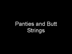 Panties and Butt Strings